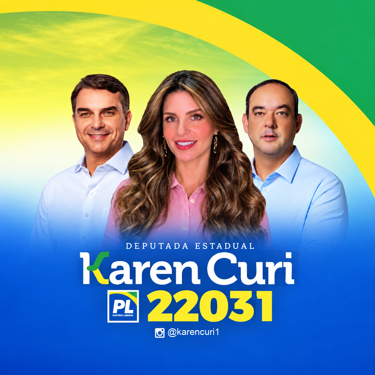 Arte da campanha com Karen Curi ao centro e dois homens nas laterais. Karen Curi, Deputada Estadual, 22031, PL.